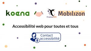 Logos Koena, Framasoft et Mobilizon. Accessibilité web pour toutes et tous. Bouton "Contact accessibilité"